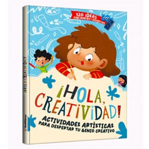 ¡Hola Creatividad! Actividades Artísticas
