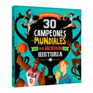 30 Campeones Mundiales que Hicieron Historia